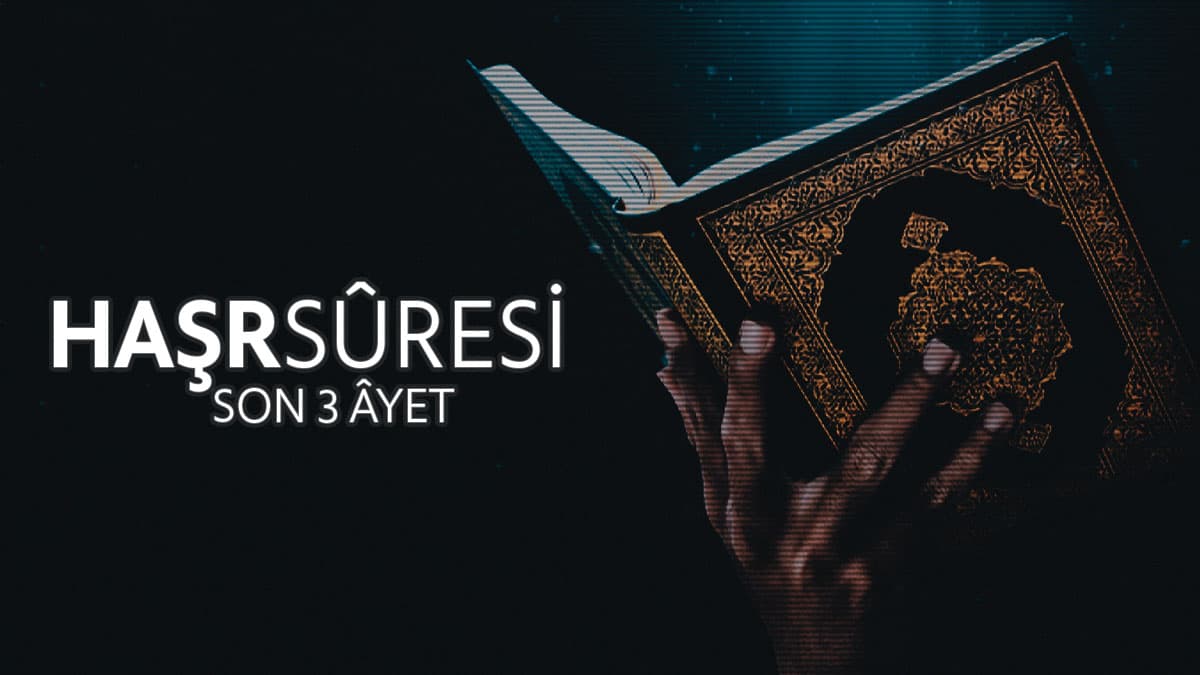 Haşr Suresi Son 3 Âyet